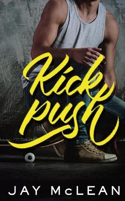 Book cover for Kick, Push (Kick Push 1)
