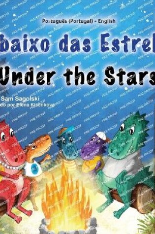 Cover of Under the Stars (Portuguese English Bilingual Kids Book - Portugal)