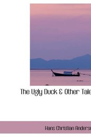 Cover of The Ugly Duck a Other Tales