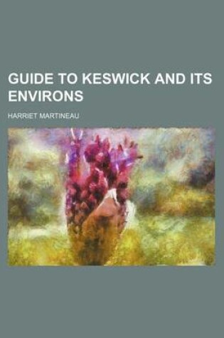 Cover of Guide to Keswick and Its Environs