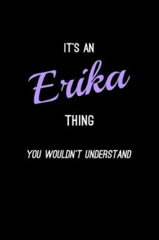 Cover of It's An Erika Thing, You Wouldn't Understand