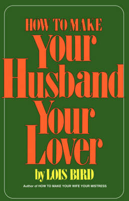 Book cover for How to Make Your Husband Your Lover