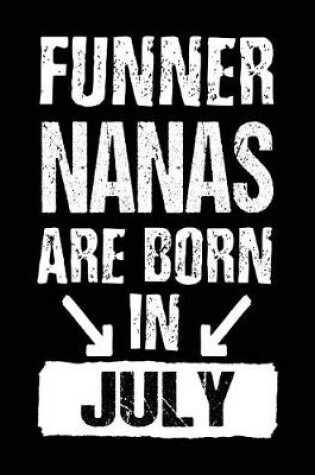 Cover of Funner Nanas Are Born In July
