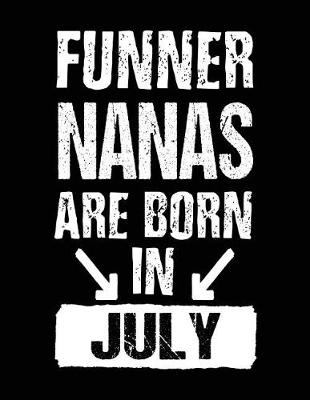 Book cover for Funner Nanas Are Born In July