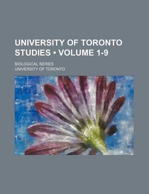 Book cover for University of Toronto Studies (Volume 1-9 ); Biological Series