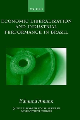 Cover of Economic Liberalization and Industrial Performance in Brazil