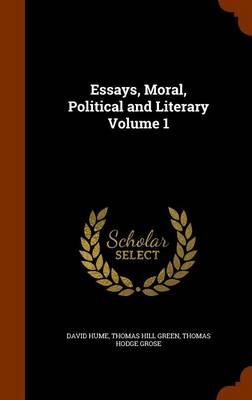 Book cover for Essays, Moral, Political and Literary Volume 1