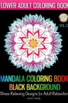 Book cover for MANDALA COLORING BOOK BLACK BACKGROUNG Stress Relieving Designs For Adult Relaxation-Flower Adult Coloring Book Vol.12