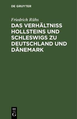 Book cover for Das Verhaltniss Hollsteins Und Schleswigs Zu Deutschland Und Danemark