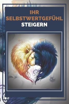 Book cover for Ihr Selbstwertgefuhl Steigern