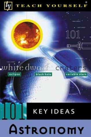 Cover of Teach Yourself 101 Key Ideas: Astronomy