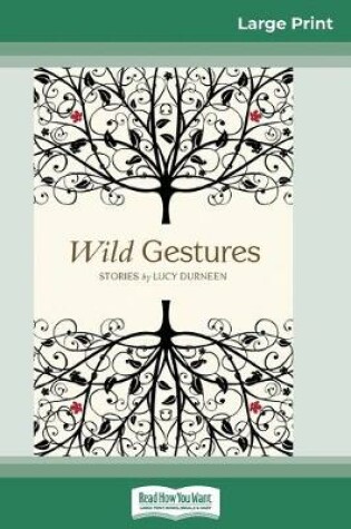 Cover of Wild Gestures (16pt Large Print Edition)