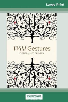 Book cover for Wild Gestures (16pt Large Print Edition)