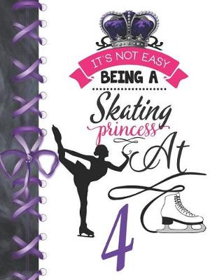 Book cover for It's Not Easy Being A Skating Princess At 4
