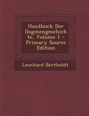 Book cover for Handbuch Der Dogmengeschichte, Volume 1 - Primary Source Edition