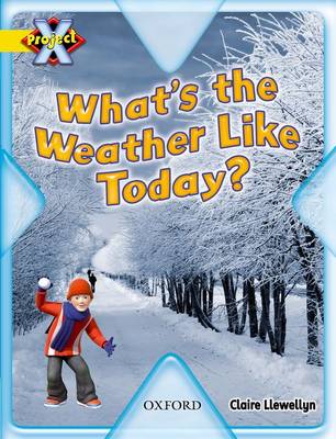 Book cover for Project X: Weather: What's the Weather Like Today?