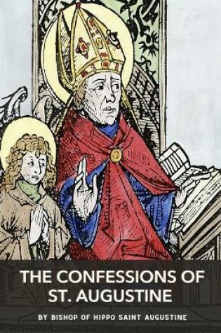 Cover of The Confessions of St. Augustine by Bishop of Hippo Saint Augustine