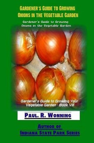 Cover of Gardener?s Guide to Growing Onions in the Vegetable Garden