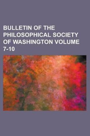 Cover of Bulletin of the Philosophical Society of Washington Volume 7-10