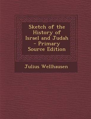 Book cover for Sketch of the History of Israel and Judah - Primary Source Edition