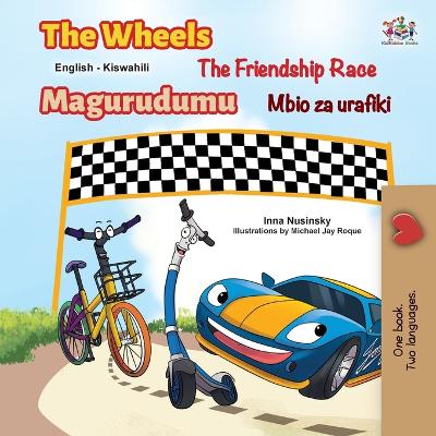 Book cover for The Wheels The Friendship Race (English Swahili Bilingual Book for Kids)