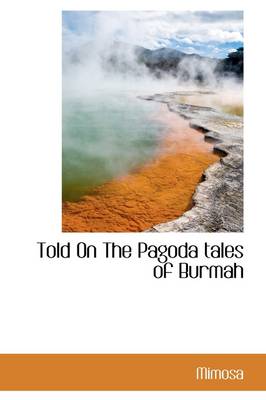Book cover for Told on the Pagoda Tales of Burmah