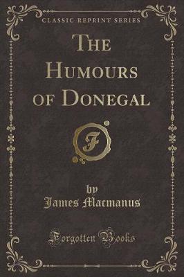 Book cover for The Humours of Donegal (Classic Reprint)