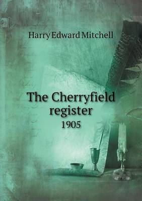 Book cover for The Cherryfield register 1905