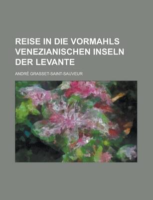 Book cover for Reise in Die Vormahls Venezianischen Inseln Der Levante