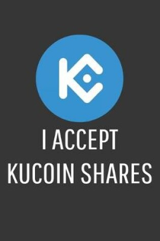 Cover of I Accept Kucoin Shares Notebook