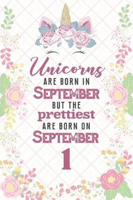 Book cover for Unicorns Are Born In September But The Prettiest Are Born On September 1