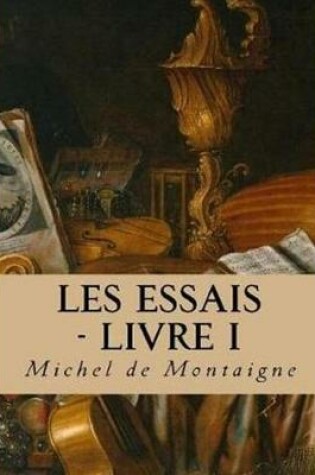 Cover of Les Essais - Livre I - (Edition francaise) - Illustree
