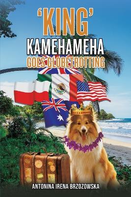 Cover of 'King' Kamehameha Goes Globetrotting