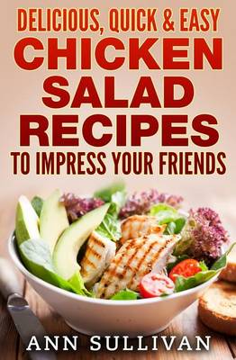 Cover of Delicious Quick and Easy Chicken Salads