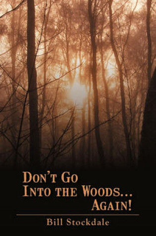 Cover of Don't Go Into the Woods...Again!