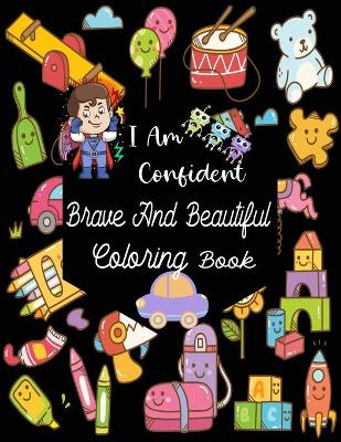 Book cover for I Am Confident Brave And Beautiful Coloring Book