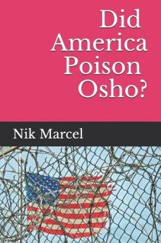 Cover of Did America Poison Osho?