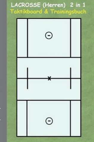 Cover of Lacrosse (Herren) 2 in 1 Taktikboard und Trainingsbuch