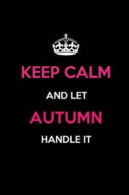 Book cover for Keep Calm and Let Autumn Handle It