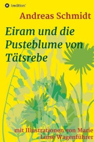 Cover of Eiram und die Pusteblume von Tätsrebe