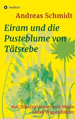 Book cover for Eiram und die Pusteblume von Tätsrebe