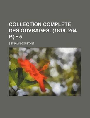 Book cover for Collection Complete Des Ouvrages (5); (1819. 264 P.)