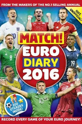 Cover of Match! Euro 2016 Diary: Record every game of your Euro journey 100% unofficial