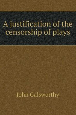 Cover of A Justification of the Censorship of Plays