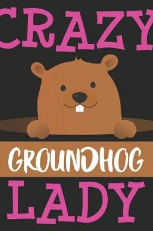 Cover of Crazy Groundhog Lady