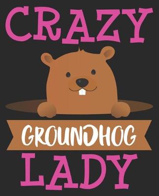 Book cover for Crazy Groundhog Lady