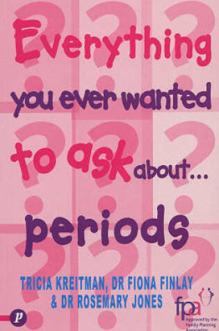 Cover of Everything You Ever Wanted to Know About Periods