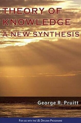 Cover of Theory of Knowledge - A New Synthesis