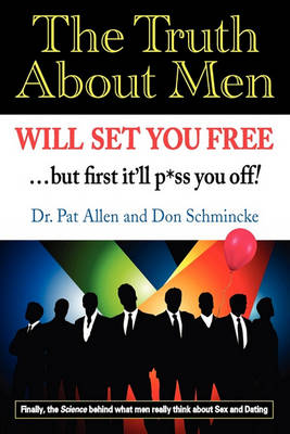 Book cover for The Truth About Men Will Set You Free