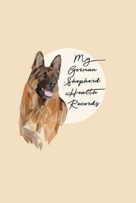 Book cover for My German Shepherd Health Records